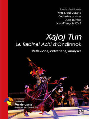 cover image of Xajoj Tun. Le Rabinal Achi d'Ondinnok